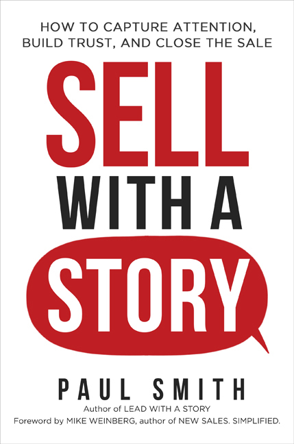 Sell with a Story - How to Capture Attention, Build Trust, and Close the  Sale